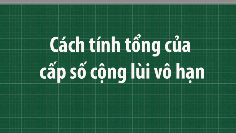 công thức cấp số nhân lùi vô hạn